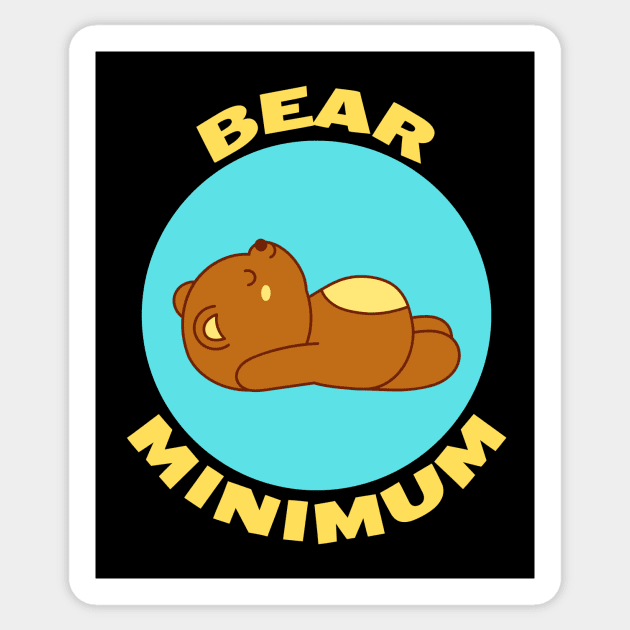 Bear Minimum | Bare Minimum Bear Pun Sticker by Allthingspunny